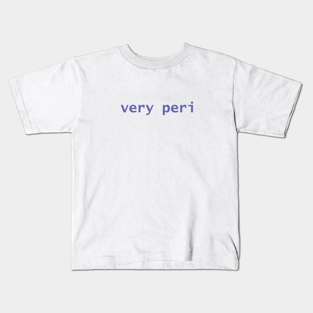 Very Peri Typography in Periwinkle Blue Color of the Year 2022 Kids T-Shirt by ellenhenryart